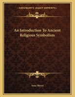 An Introduction To Ancient Religious Symbolism 1430413530 Book Cover