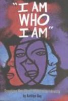 "I Am Who I Am": Speaking Out About Multiracial Identity (Issues--Social) 0531112144 Book Cover