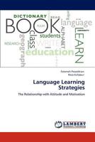 Language Learning Strategies: The Relationship with Attitude and Motivation 3845474343 Book Cover