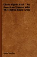 China Fights Back - An American Women With The Eighth Route Army 1406798541 Book Cover