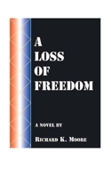 A Loss of Freedom 1585009164 Book Cover