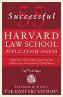 55 Successful Harvard Law School Application Essays, 3rd Edition: With Analysis by the Staff of the Harvard Crimson 1250427258 Book Cover