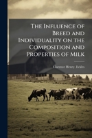 The Influence of Breed and Individuality on the Composition and Properties of Milk 1149908297 Book Cover