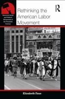 Rethinking the American Labor Movement 0415895847 Book Cover