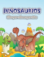 Libro para colorear de dinosaurios para ni�os: Divertido y gran libro para colorear de dinosaurios para ni�os, ni�as, ni�os peque�os y preescolares 8775778882 Book Cover