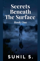 Secrets Beneath The Surface (Book 1) B0GKSW9VGH Book Cover