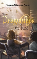 The Dragonflies in My Mind 1647500850 Book Cover