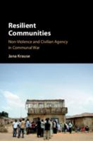 Resilient Communities: Non-Violence and Civilian Agency in Communal War 1108457177 Book Cover