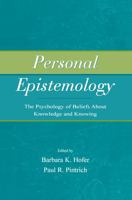 Personal Epistemology: Paradigmatic Approaches to Understanding Students' Beliefs about Knowledge and Knowing: A Special Issue of Educational Psychologist 0805852352 Book Cover