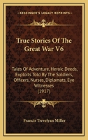 True Stories of the Great War: Volume 6 116516048X Book Cover