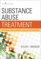 Substance Abuse Treatment: Options, Challenges, and Effectiveness 0826195784 Book Cover