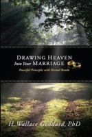 Drawing Heaven Into Your Marriage 1441486542 Book Cover