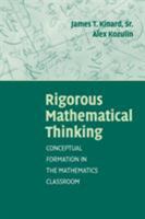 Rigorous Mathematical Thinking: Conceptual Formation in the Mathematics Classroom 0521700264 Book Cover