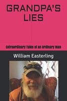 Grandpa's Lies : Extraordinary Tales of an Ordinary Man 0578709783 Book Cover