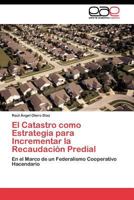 El Catastro Como Estrategia Para Incrementar La Recaudacion Predial 3845482648 Book Cover