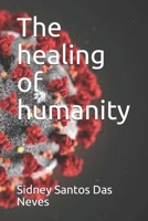 The healing of humanity B08FP45G3J Book Cover