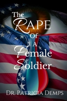 The Rape of a Female Soldier 0692144056 Book Cover