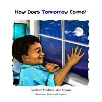 How Does Tomorrow Come? 1979786577 Book Cover
