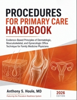 Procedures for Primary Care Handbook 2026: Evidence-Based Principles of Dermatologic, Musculoskeletal, and Gynecologic Office Technique for Family Medicine Physicians B0HG9YNLYJ Book Cover