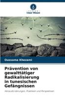 Prävention von gewalttätiger Radikalisierung in tunesischen Gefängnissen 620931466X Book Cover
