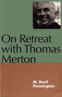 On Retreat With Thomas Merton 0826407749 Book Cover