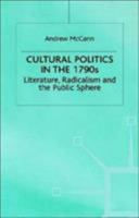 Cultural Politics in the 1790s: Literature, Radicalism and the Public Sphere 1349408204 Book Cover