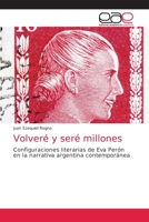 Volveré y seré millones: Configuraciones literarias de Eva Perón en la narrativa argentina contemporánea 6203872008 Book Cover