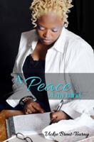 A Peace of My Mind 0989375714 Book Cover