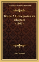 Bosna A Hercegovina Za Okupace (1901) 1168437946 Book Cover