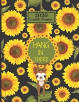 2020 Monthly Planner: Hang In There Smiling Sloth Sunflowers Inspirational Quote 1 Year Daily Appointment Calendar Organizer Journal For Writing 1708446222 Book Cover