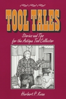 Tool Tales, Stories and Tips for the Antique Tool Collector 1931626057 Book Cover