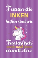 Notizbuch: Frauen Die Inken Hei�en Sind Wie Einh�rner (120 linierte Seiten, Softcover) Tagebebuch, Reisetagebuch, Skizzenbuch F�r Mama, Tochter, Beste Freundin, Oma, Tante 169898670X Book Cover