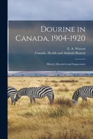 Dourine in Canada, 1904-1920 [microform]: History, Research and Suppression 1014670322 Book Cover