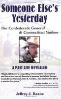Someone Else's Yesterday: The Confederate General and Connecticut Yankee, a Past Life Revealed 1577331346 Book Cover