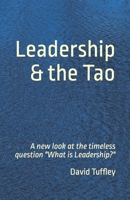 Leadership & the Tao: A new look at the timeless question "What is Leadership?" 1456302418 Book Cover