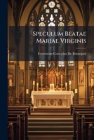Speculum Beatae Mariae Virginis (Latin Edition) 1023965992 Book Cover