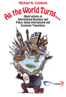 As the World Turns: Observations on International Business and Policy, Going International and Economic Transitions 1606494465 Book Cover