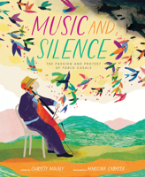 Music and Silence: The Passion and Protest of Pablo Casals 0802855512 Book Cover