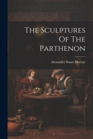 The Sculptures of the Parthenon 1022342517 Book Cover