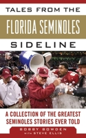 Tales from the Florida State Seminoles Sideline 1683580346 Book Cover