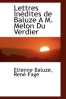 Lettres Inédites de Baluze A M. Melon Du Verdier 0526266422 Book Cover