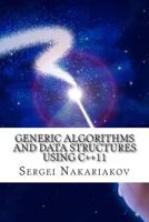 Generic Algorithms and Data Structures using C++11: Origin: Future of Boost C++ Libraries 1484111540 Book Cover
