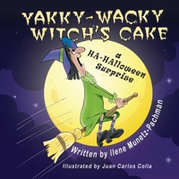 Yakky-Wacky Witch's Cake (a HA-HAlloween Surprise) 1612254934 Book Cover