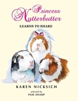Princess Nutterbutter Learns to Share 0578495775 Book Cover