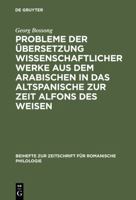 Probleme Der Ubersetzung Wissenschaftlicher Werke Aus Dem Arabischen in Das Altspanische Zur Zeit Alfons Des Weisen 3484520752 Book Cover