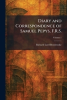 Diary and Correspondence of Samuel Pepys, F.R.S. 1025356349 Book Cover