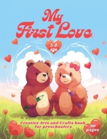 My First Love. Creative Arts and Crafts book for preschoolers.: Basic math concepts book for pre-kindergarten. Fun learning activities book for toddle B0CVHMCQ73 Book Cover