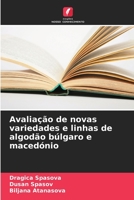 Avalia??o de novas variedades e linhas de algod?o b?lgaro e maced?nio 6205330881 Book Cover