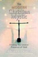 The Modern Christian Mystic: Finding the Unitive Presence of God 1556436696 Book Cover