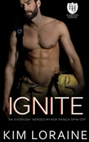 Ignite: An Everyday Heroes Novel B08HTGL3MQ Book Cover